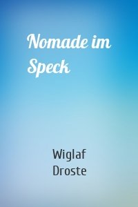 Nomade im Speck