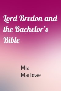 Lord Bredon and the Bachelor’s Bible