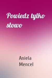 Powiedz tylko słowo