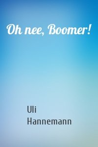 Oh nee, Boomer!