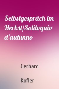 Selbstgespräch im Herbst/Soliloquio d'autunno
