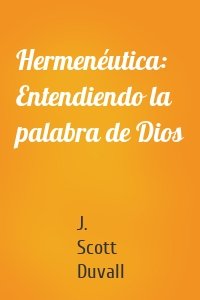 Hermenéutica: Entendiendo la palabra de Dios