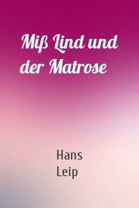 Miß Lind und der Matrose