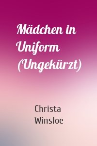 Mädchen in Uniform (Ungekürzt)