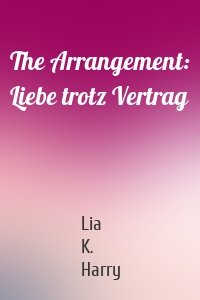 The Arrangement: Liebe trotz Vertrag