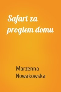 Safari za progiem domu