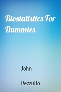 Biostatistics For Dummies