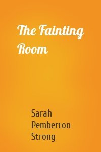 The Fainting Room