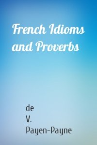 French Idioms and Proverbs