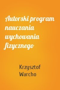 Autorski program nauczania wychowania fizycznego