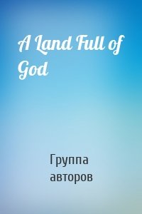 A Land Full of God