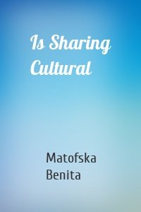 Is Sharing Cultural