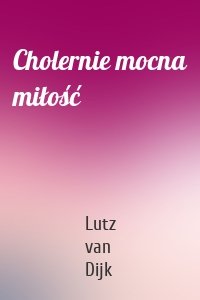 Cholernie mocna miłość