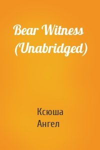 Bear Witness (Unabridged)