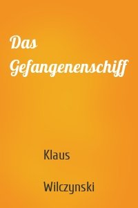 Das Gefangenenschiff