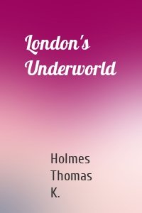 London's Underworld