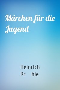 Märchen für die Jugend