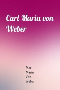 Carl Maria von Weber