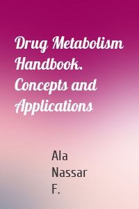 Drug Metabolism Handbook. Concepts and Applications