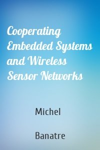 Cooperating Embedded Systems and Wireless Sensor Networks