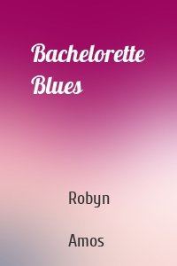 Bachelorette Blues