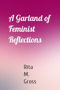 A Garland of Feminist Reflections