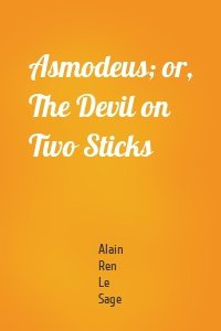 Asmodeus; or, The Devil on Two Sticks