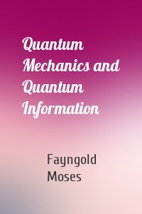 Quantum Mechanics and Quantum Information