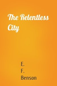 The Relentless City