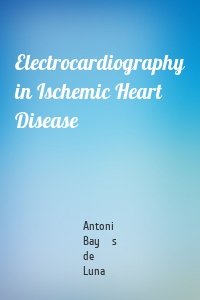 Electrocardiography in Ischemic Heart Disease