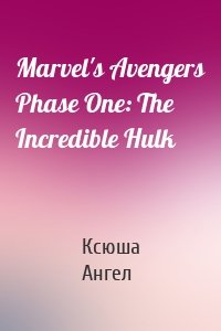 Marvel's Avengers Phase One: The Incredible Hulk