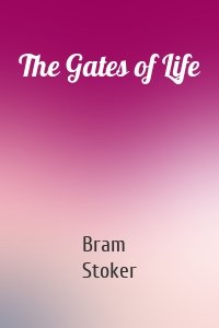 The Gates of Life