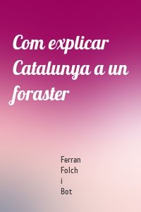 Com explicar Catalunya a un foraster