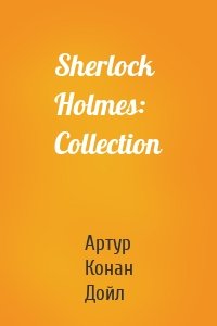 Sherlock Holmes: Collection