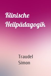 Klinische Heilpädagogik