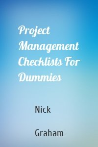 Project Management Checklists For Dummies