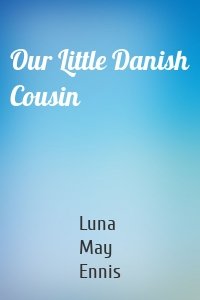 Our Little Danish Cousin