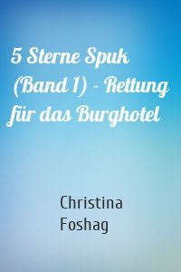 5 Sterne Spuk (Band 1) - Rettung für das Burghotel