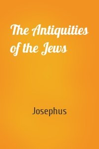 The Antiquities of the Jews