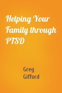 Helping Your Family through PTSD