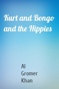 Kurt and Bongo and the Hippies