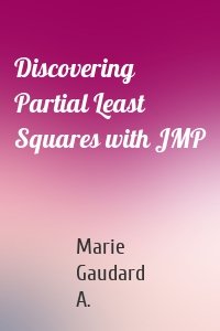 Discovering Partial Least Squares with JMP