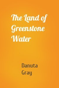 The Land of Greenstone Water