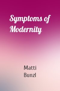 Symptoms of Modernity