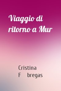 Viaggio di ritorno a Mur