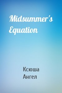 Midsummer's Equation