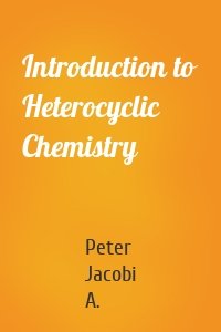 Introduction to Heterocyclic Chemistry