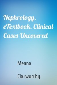 Nephrology, eTextbook. Clinical Cases Uncovered