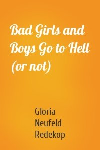 Bad Girls and Boys Go to Hell (or not)