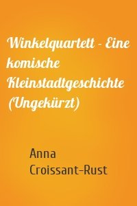 Winkelquartett - Eine komische Kleinstadtgeschichte (Ungekürzt)